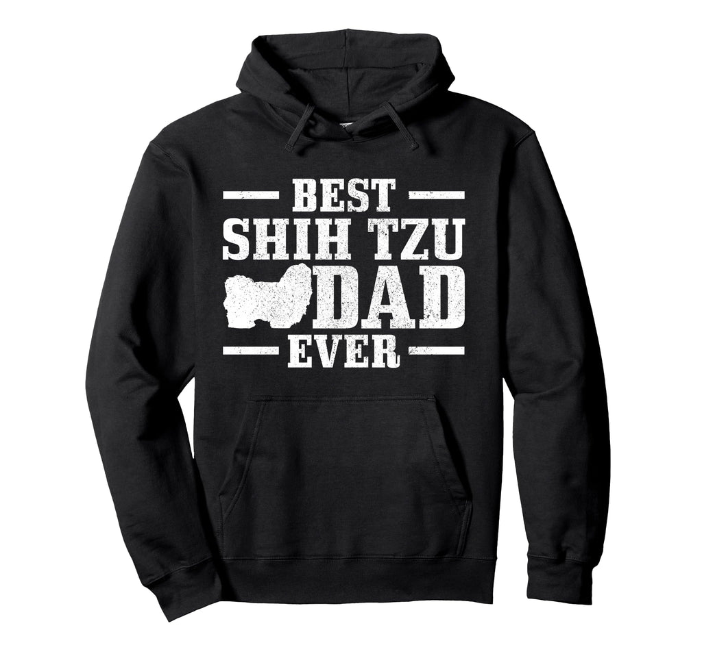 Best Shih Tzu Dad Ever Funny Shih Tzu Dog Hoodie - Trendy Graphic Unisex - T-Shirt, Sweatshirt, Hoodie