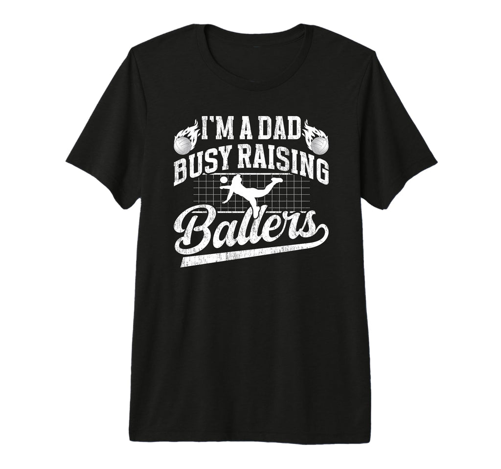Mens Busy Raising Ballers Volleyball T-Shirt - Unique Graphic for Adults - T-Shirt, Sweatshirt, Hoodie