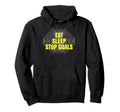 Eat Sleep Stop Goals Soccer Hockey Hoodie - Streetwear Style for Adults - T-Shirt, Sweatshirt, Hoodie