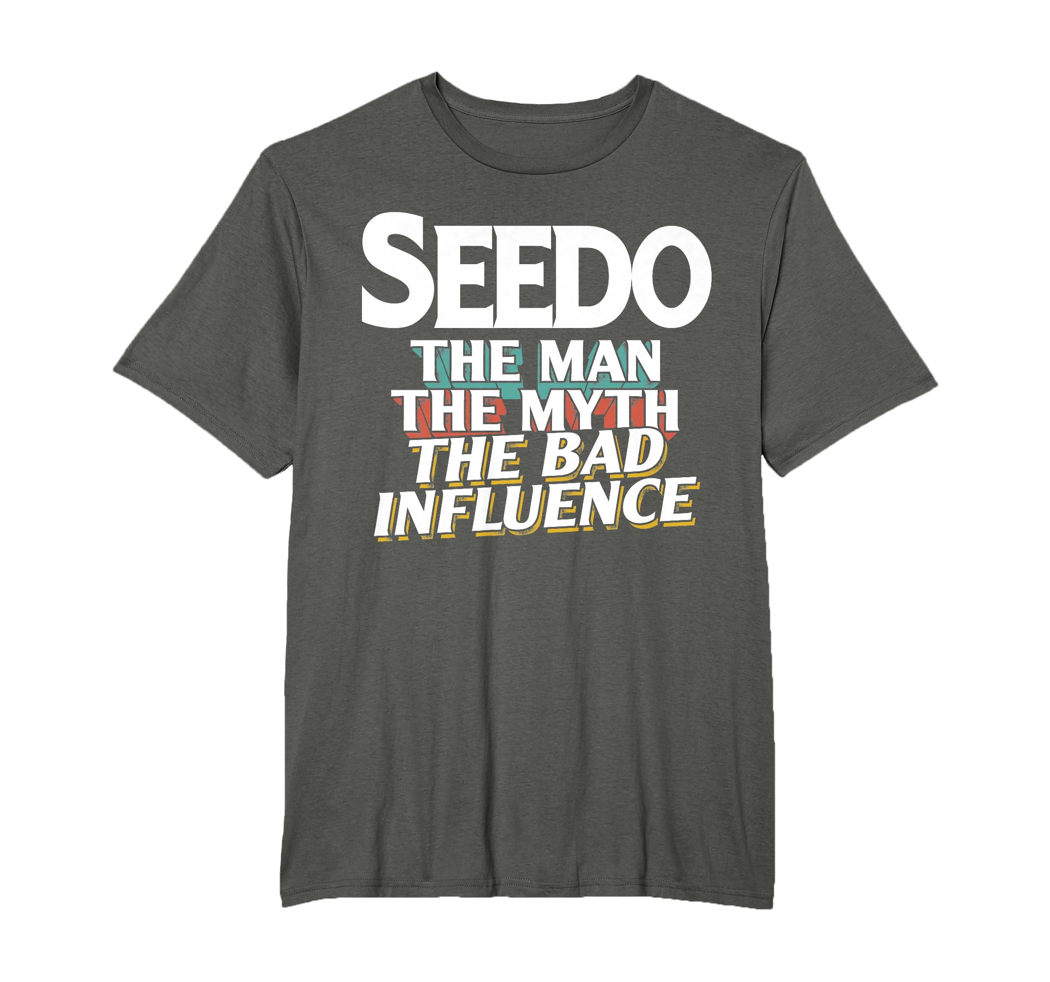 Seedo Gift Myth Bad Influence T-Shirt - Aesthetic Graphic for Adults - T-Shirt, Sweatshirt, Hoodie