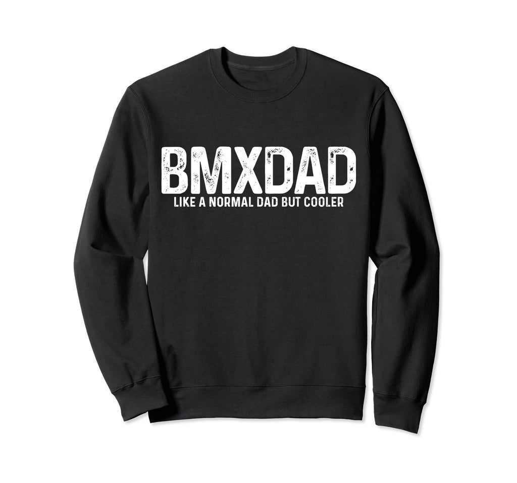 Bmx Dad Bike Bicycle Biking Funny Sweatshirt - Minimalist Print Unisex - T-Shirt, Sweatshirt, Hoodie