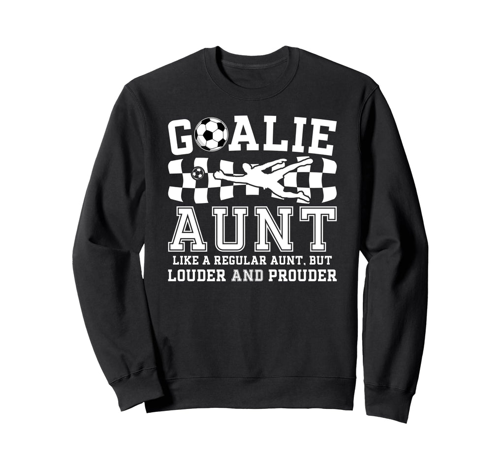 Soccer Goalie Aunt Definition Sweatshirt - Aesthetic Graphic Men Women - T-Shirt, Sweatshirt, Hoodie