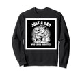 Just Dad Who Loves Robotics Fathers Sweatshirt - Aesthetic Graphic Unisex - T-Shirt, Sweatshirt, Hoodie