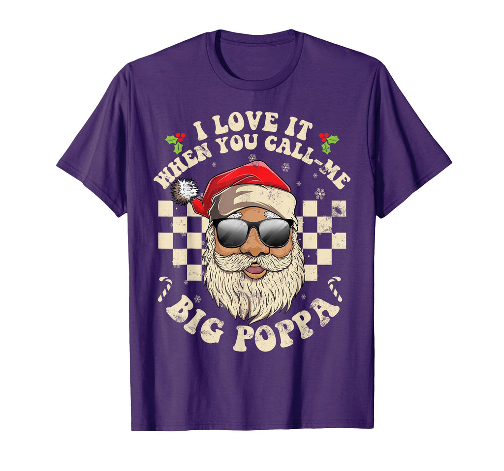 I Love It When You Call Me Big Poppa T-Shirt - Trendy Graphic Men Women - T-Shirt, Sweatshirt, Hoodie