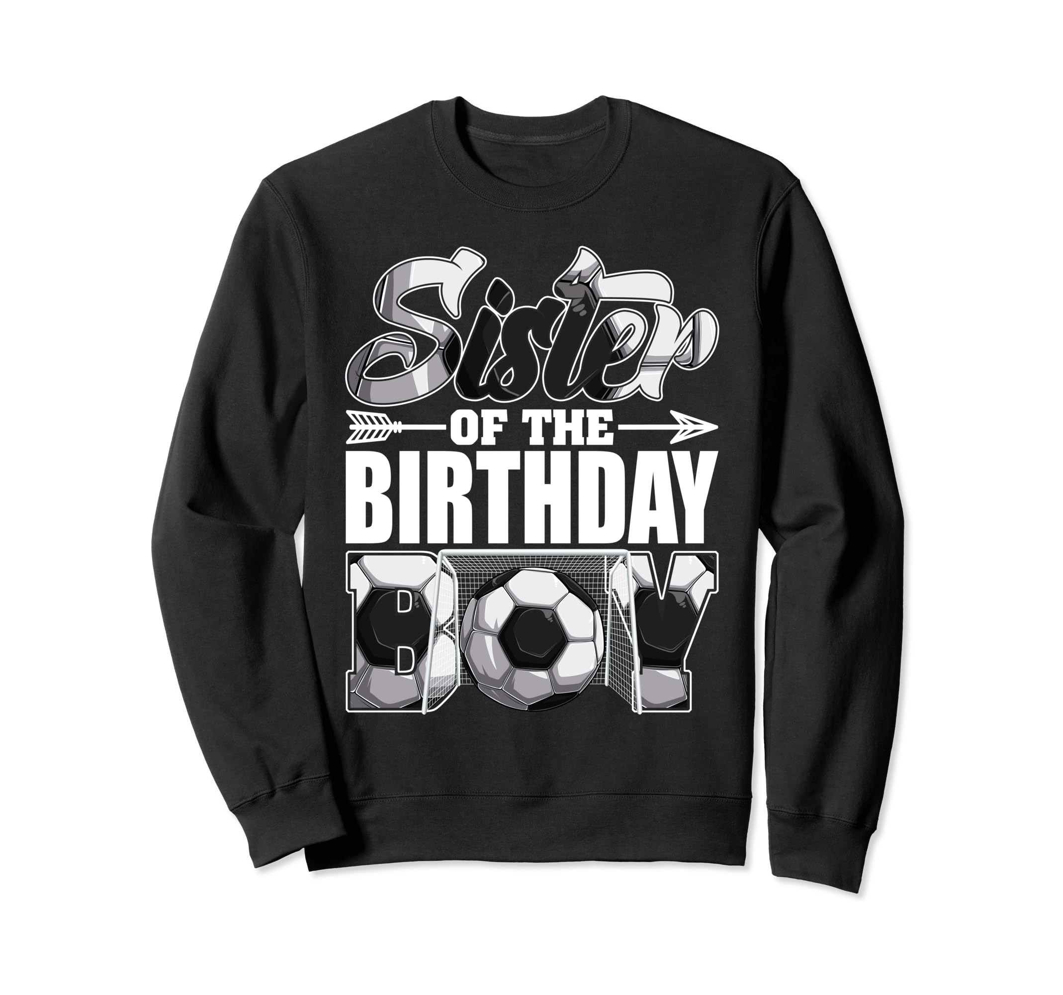 Sister Birthday Soccer Matching Family Sweatshirt - Novelty Apparel Unisex - T-Shirt, Sweatshirt, Hoodie