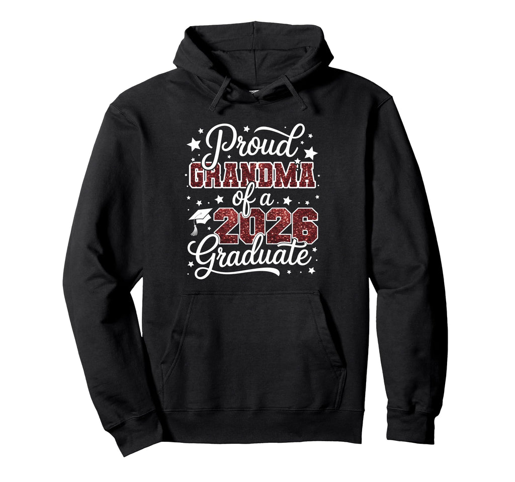 Proud Grandma Class 2026 Graduate Senior Hoodie - Streetwear Style Unisex - T-Shirt, Sweatshirt, Hoodie