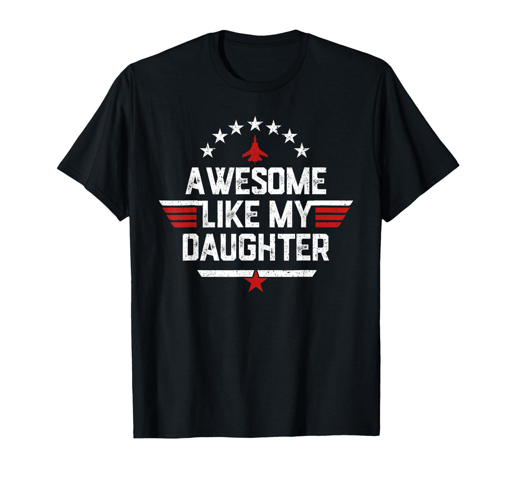 Awesome Like My Daughter Funny Fathers T-Shirt - Custom Art Print Unisex - T-Shirt, Sweatshirt, Hoodie
