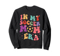 Soccer Mom Era Sweatshirt - Trendy Graphic Unisex - T-Shirt, Sweatshirt, Hoodie