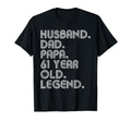 Husband Dad Papa 61 Year Old Legend T-Shirt - Novelty Apparel Men Women - T-Shirt, Sweatshirt, Hoodie