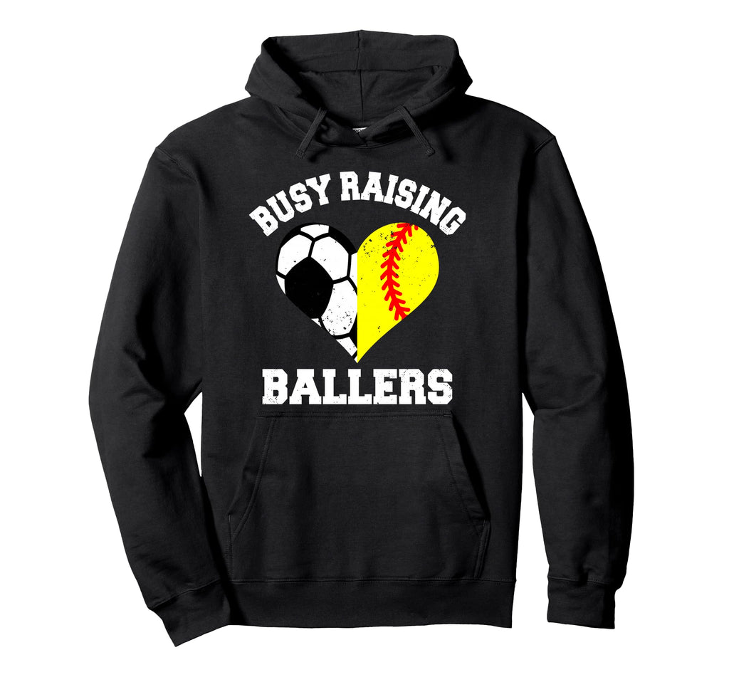 Busy Raising Ballers Soccer Softball Hoodie - Custom Art Print Unisex - T-Shirt, Sweatshirt, Hoodie