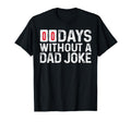 00 Zero Days Without Bad Dad Joke Funny T-Shirt - Graphic Print Unisex - T-Shirt, Sweatshirt, Hoodie