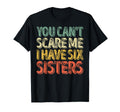 Fathers Day You Cant Scare Me I T-Shirt - Casual Everyday Wear for Adults - T-Shirt, Sweatshirt, Hoodie