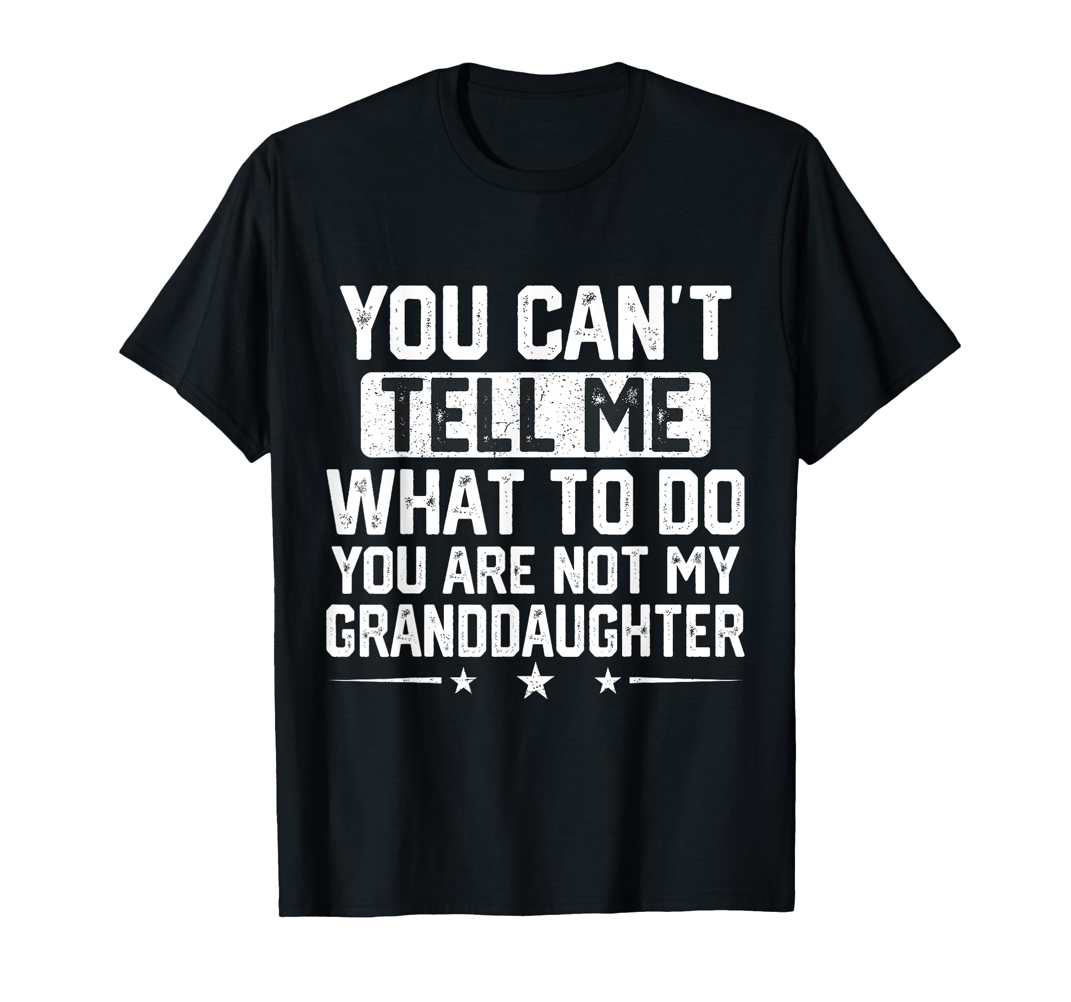 Funny Grandpa You Cant Tell Me What T-Shirt - Aesthetic Graphic for Adults - T-Shirt, Sweatshirt, Hoodie