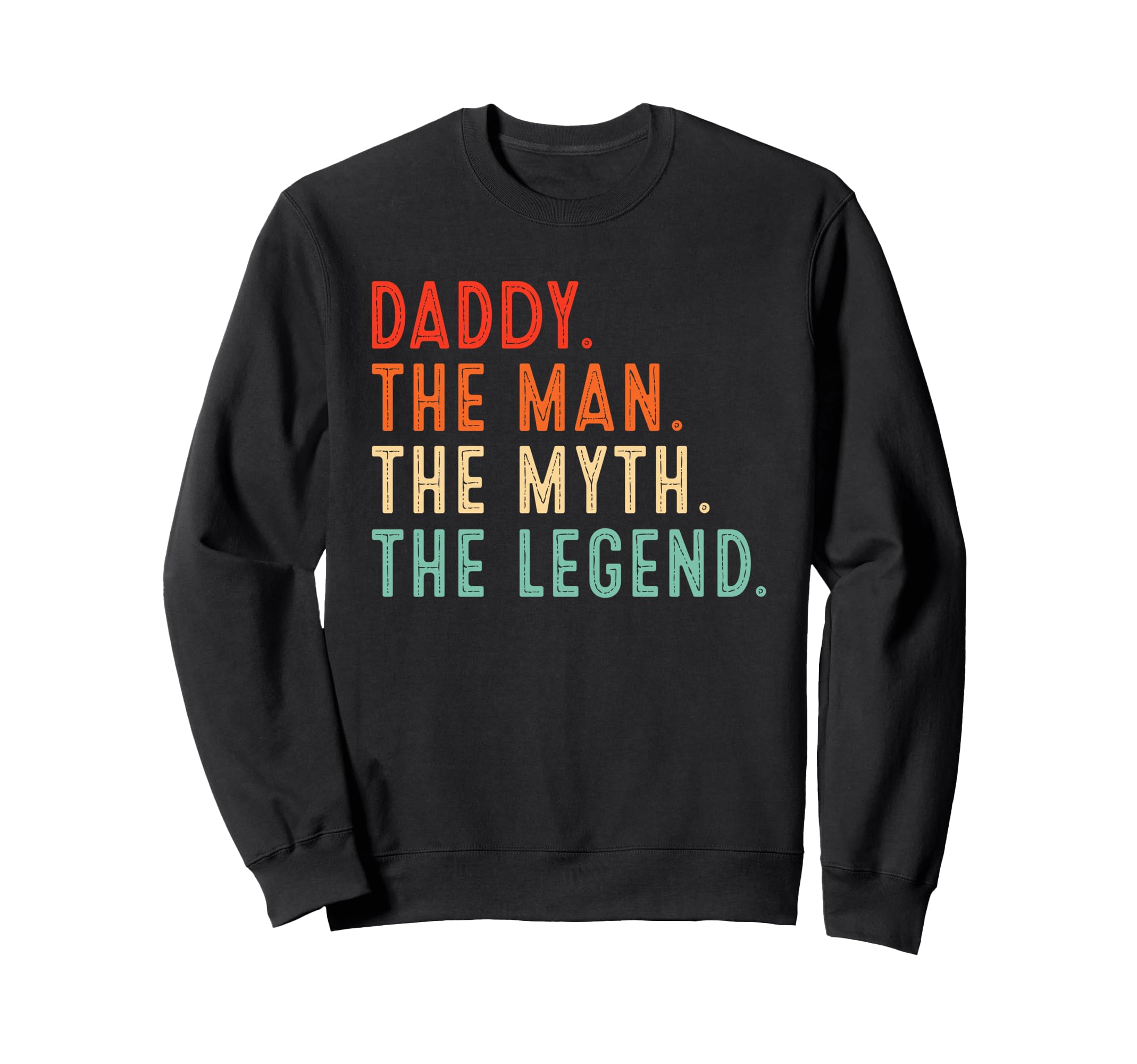 Daddy Myth Legend Gifts Daddy Dad Sweatshirt - Custom Art Print Unisex - T-Shirt, Sweatshirt, Hoodie