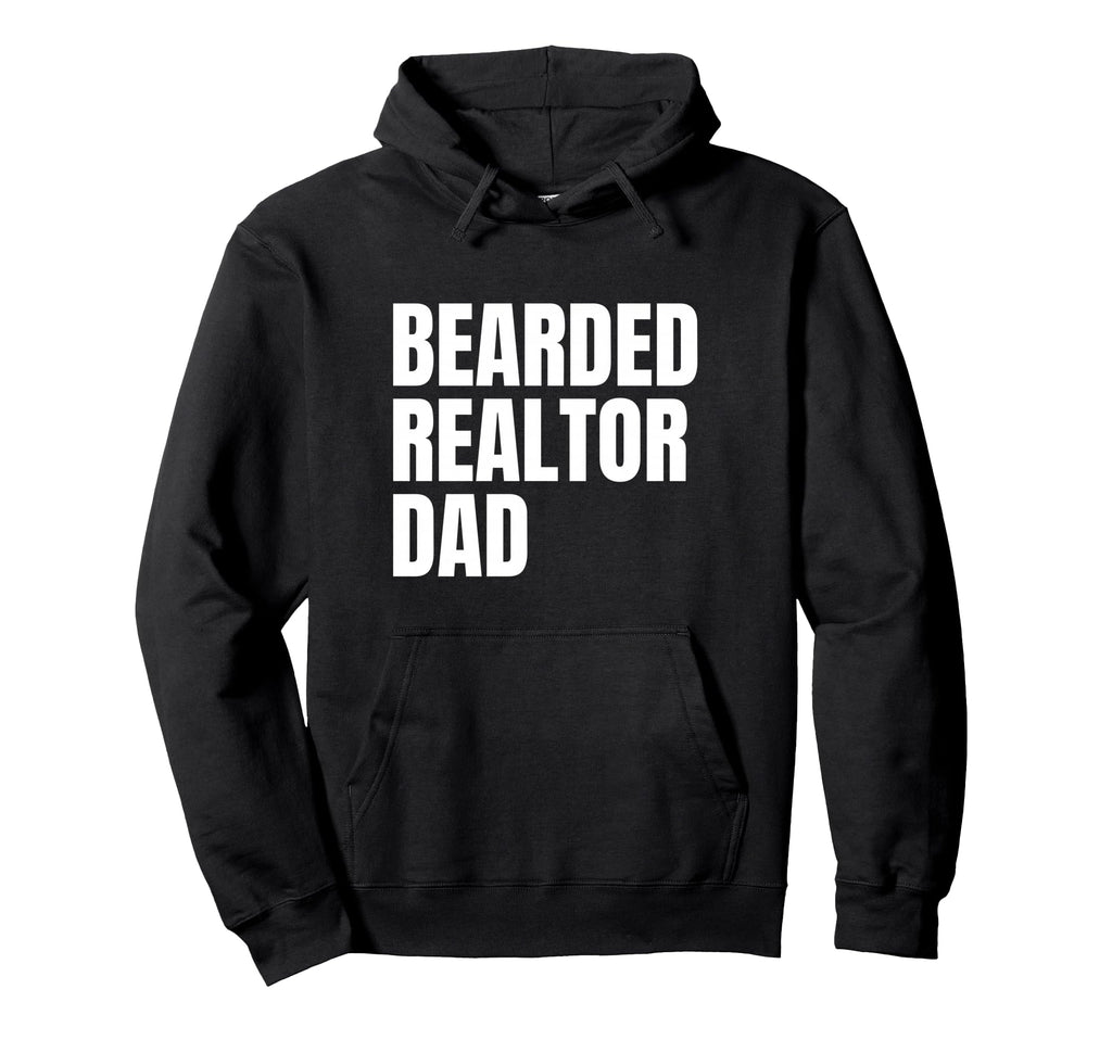 Bearded Realtor Dad Funny Male Real Hoodie - Aesthetic Graphic Men Women - T-Shirt, Sweatshirt, Hoodie