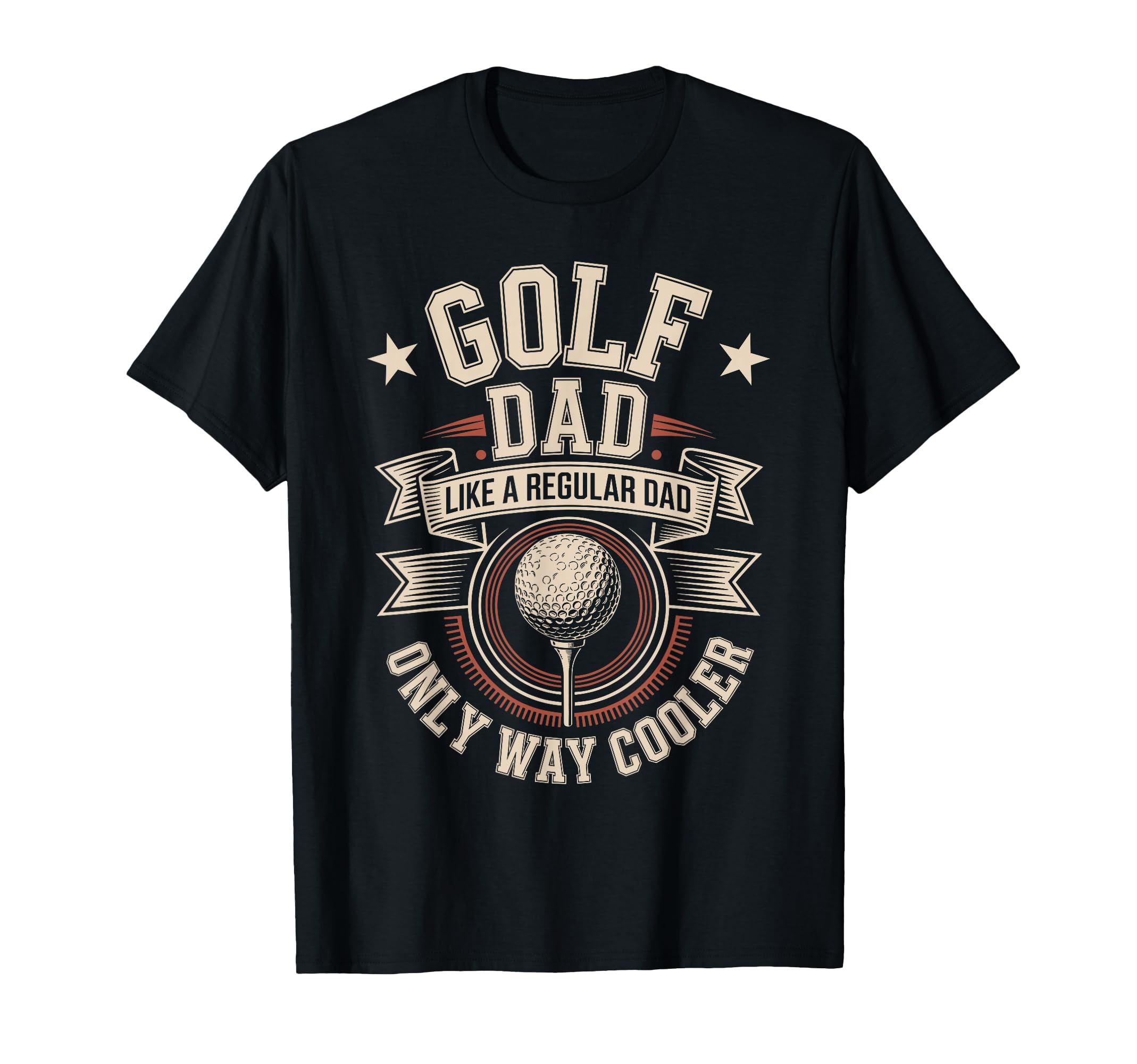 Golf Dad Like Regular Dad Only Way T-Shirt - Unique Graphic for Adults - T-Shirt, Sweatshirt, Hoodie