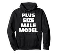 Plus Male Model Funny Fat Guy Or Dad Bod Hoodie - Unique Graphic Men Women - T-Shirt, Sweatshirt, Hoodie