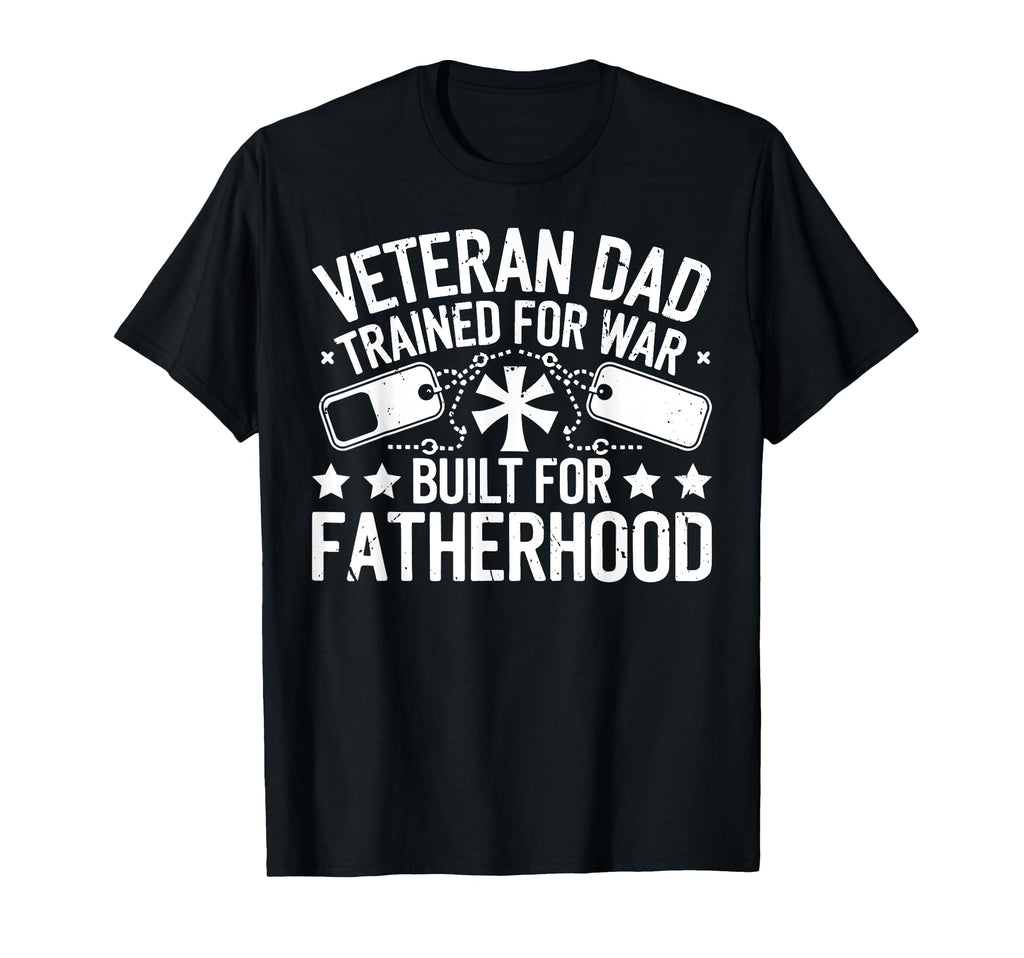 Trained War Built Fatherhood Veteran T-Shirt - Aesthetic Graphic Men Women - T-Shirt, Sweatshirt, Hoodie