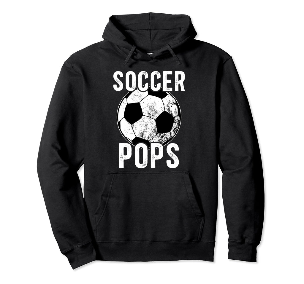 Soccer Pops Grandpa Pops Soccer Player Hoodie - Novelty Apparel Men Women - T-Shirt, Sweatshirt, Hoodie