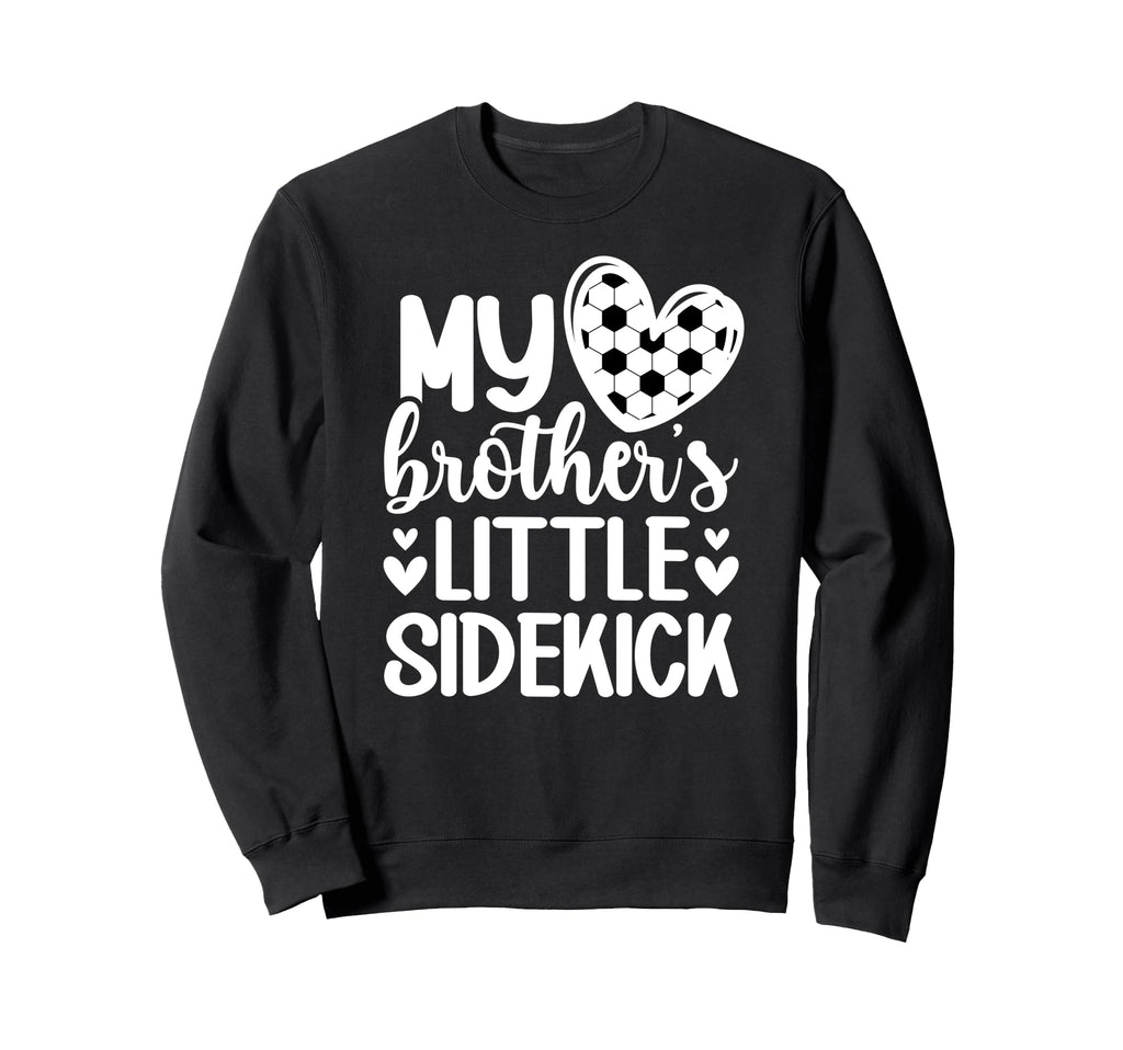 Little Sidekick Soccer Sister Soccer Sweatshirt - Trendy Graphic Unisex - T-Shirt, Sweatshirt, Hoodie