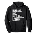 Pickleball Funny Husband Dad Legend Hoodie - Trendy Graphic for Adults - T-Shirt, Sweatshirt, Hoodie