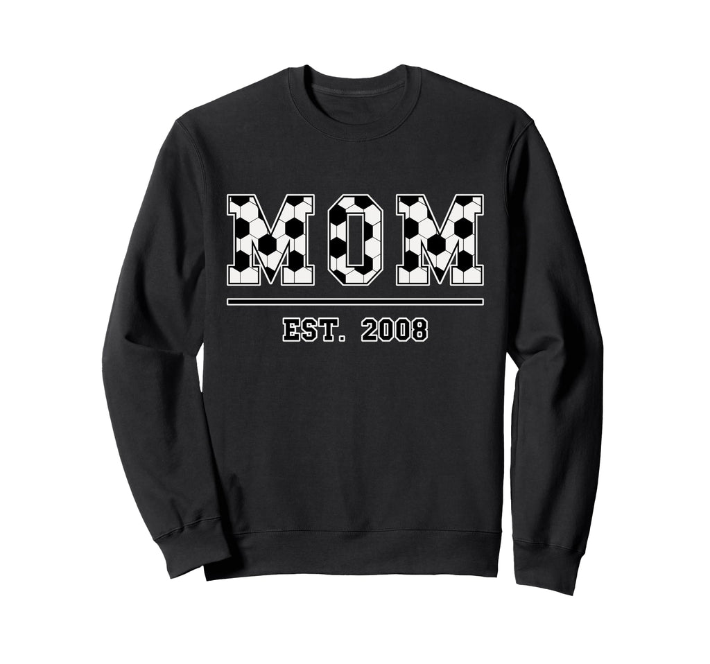 Mom Est 2008 Funny Sports Year Sweatshirt - Streetwear Style Men Women - T-Shirt, Sweatshirt, Hoodie