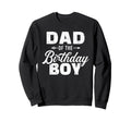 Dad Birthday Matching Family Party Sweatshirt - Streetwear Style Unisex - T-Shirt, Sweatshirt, Hoodie