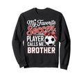 My Favorite Soccer Player Calls Me Sweatshirt - Unique Graphic Men Women - T-Shirt, Sweatshirt, Hoodie