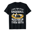 Gagaball Daddy I Have Two Titles T-Shirt - Minimalist Print Men Women - T-Shirt, Sweatshirt, Hoodie