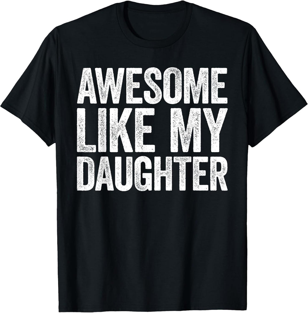 Awesome Like My Daughter Funny Men Dad Fathers Day - Adult & Kids T-Shirts, Sweatshirts & Hoodies apparel design preview 1