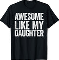 Awesome Like My Daughter Funny Men Dad Fathers Day - Adult & Kids T-Shirts, Sweatshirts & Hoodies apparel design preview 1