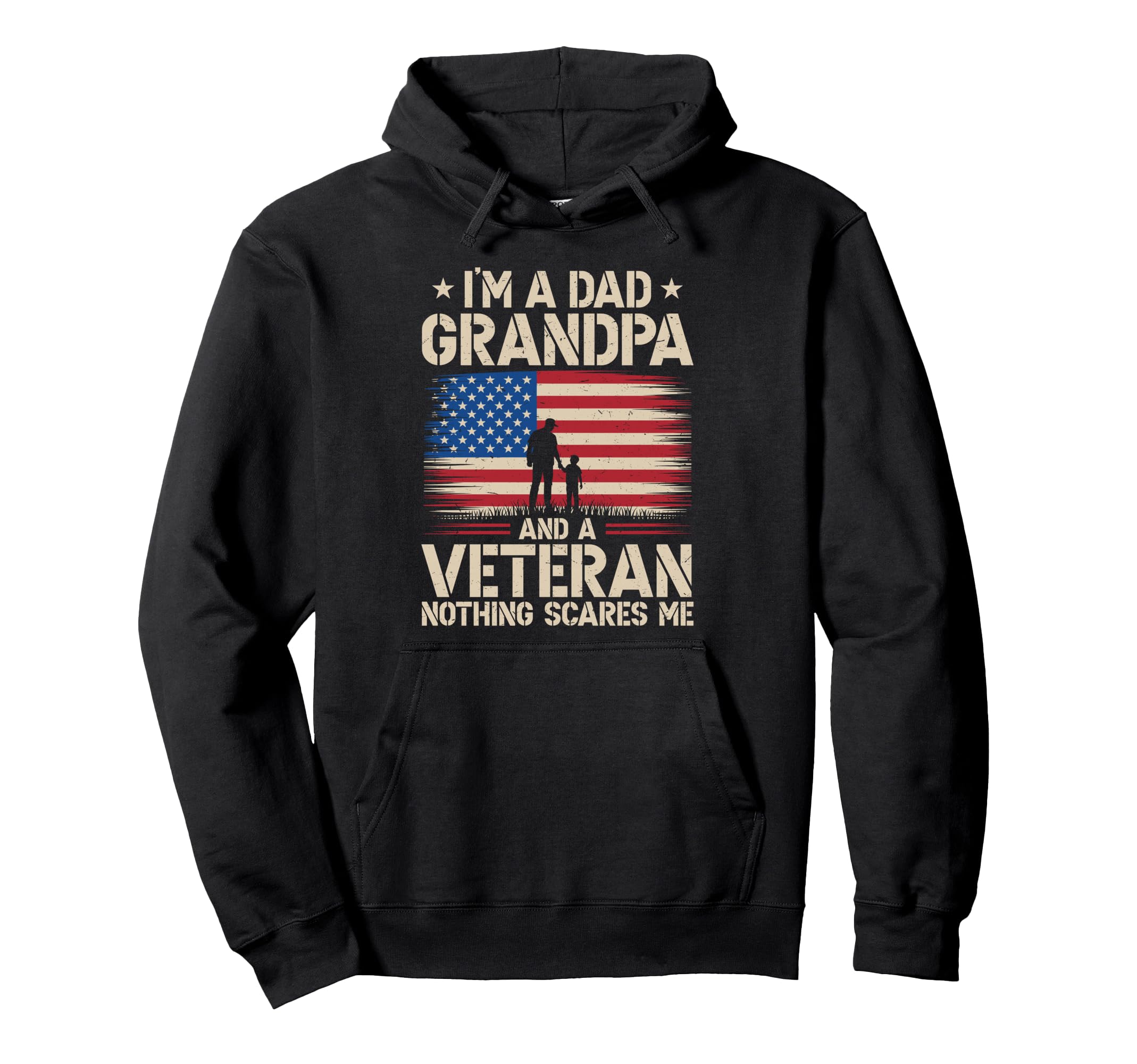 Im Dad Grandpa And Veteran Fathers Hoodie - Fun Novelty Design Men Women - T-Shirt, Sweatshirt, Hoodie