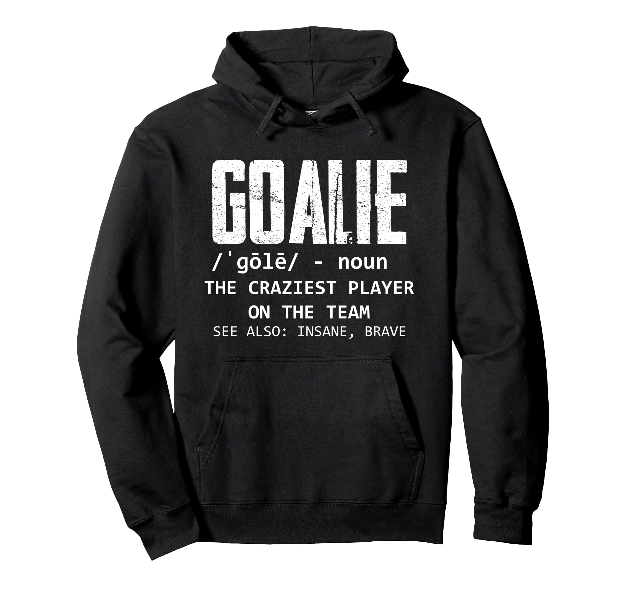 Goalie Gear Goalkeeper Definition Hoodie - Custom Art Print Men Women - T-Shirt, Sweatshirt, Hoodie