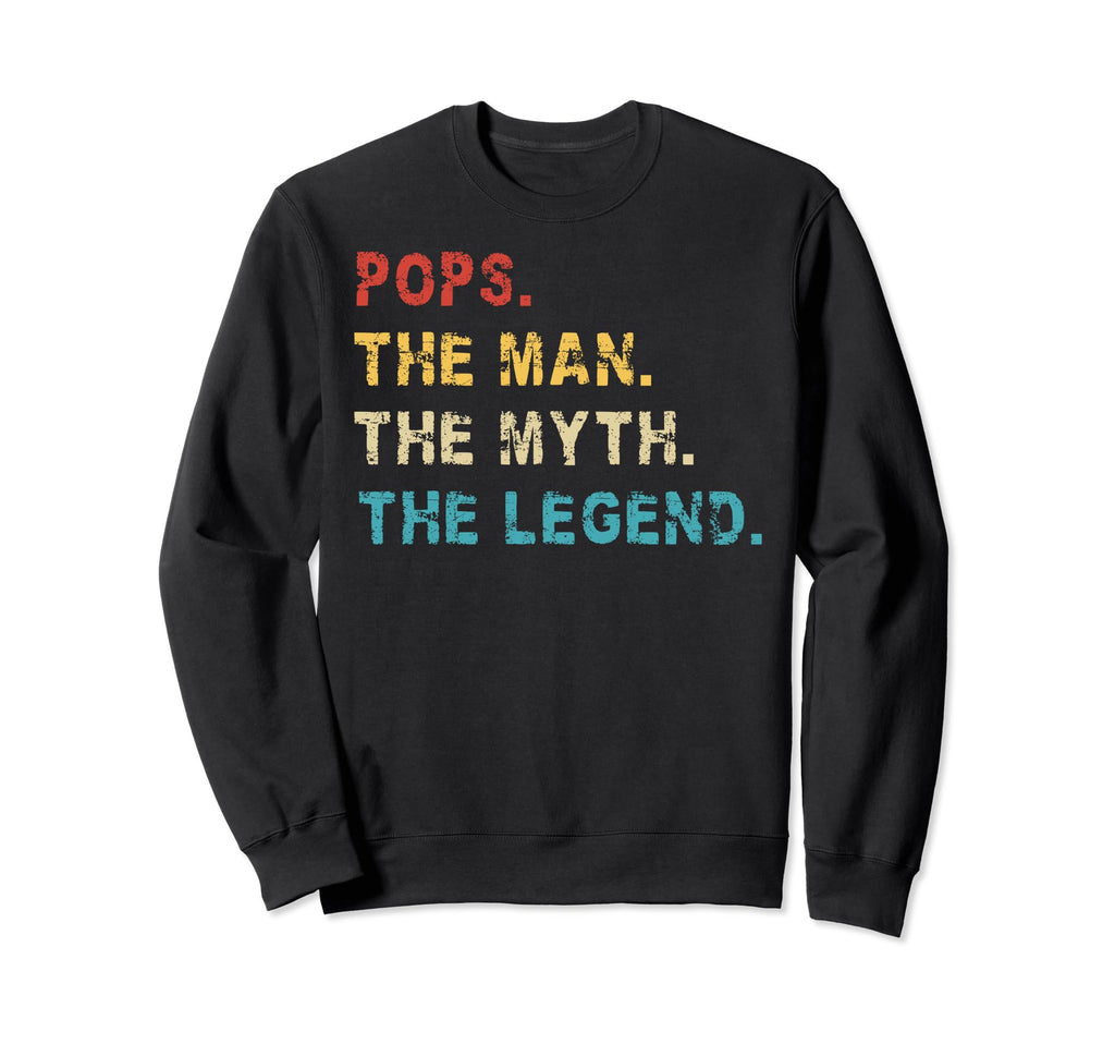 Pops Myth Legend Fathers Day Funny Sweatshirt - Custom Art Print for Adults - T-Shirt, Sweatshirt, Hoodie