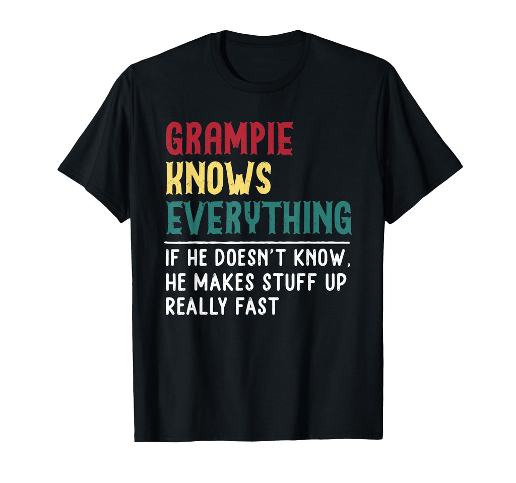 Grampie Know Everything Fathers Day T-Shirt - Novelty Apparel Men Women - T-Shirt, Sweatshirt, Hoodie