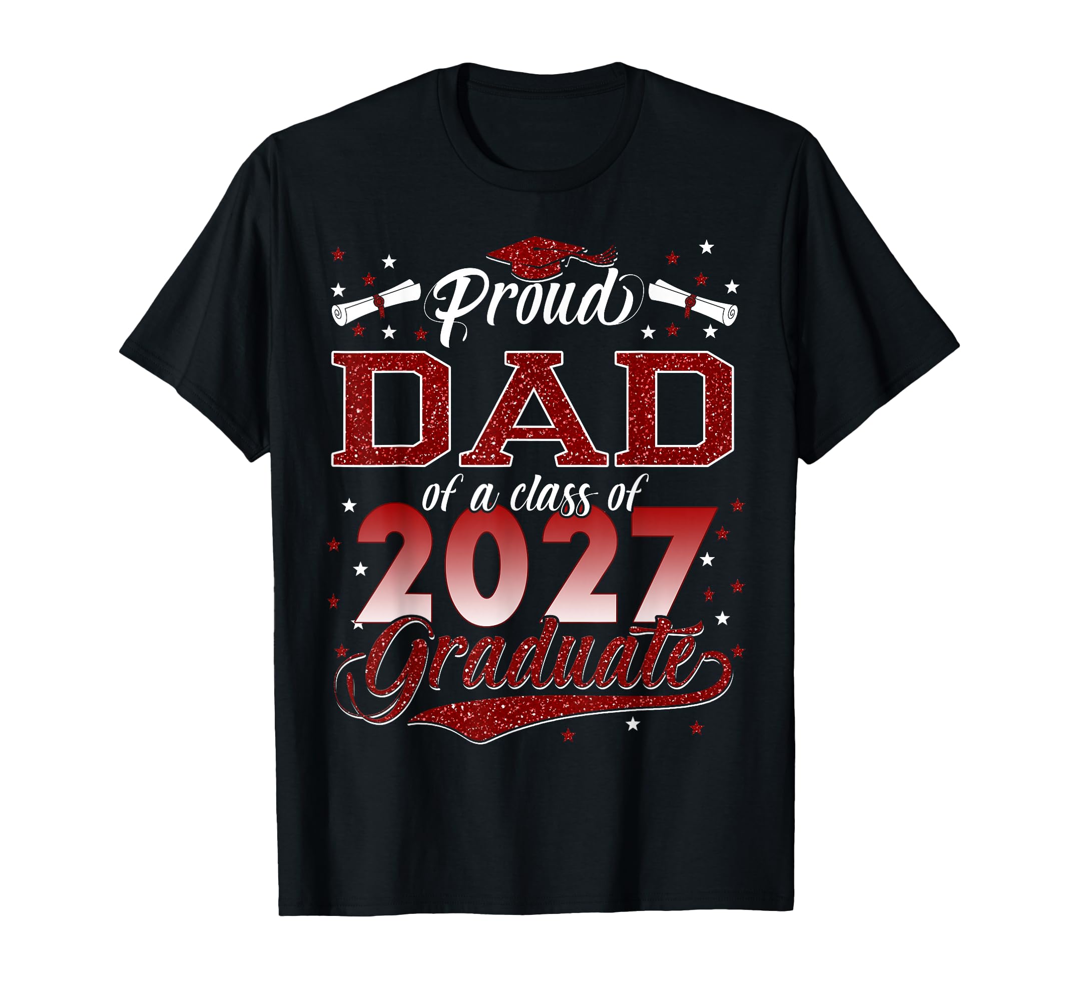 Proud Dad Class 2027 Graduate T-Shirt - Graphic Print Men Women - T-Shirt, Sweatshirt, Hoodie