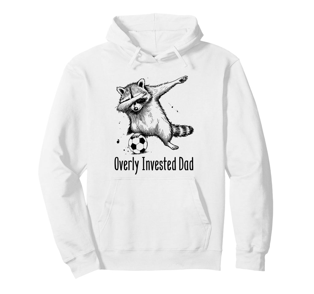 Overly Invested Dad Funny Soccer Parent Hoodie - Trendy Graphic Unisex - T-Shirt, Sweatshirt, Hoodie
