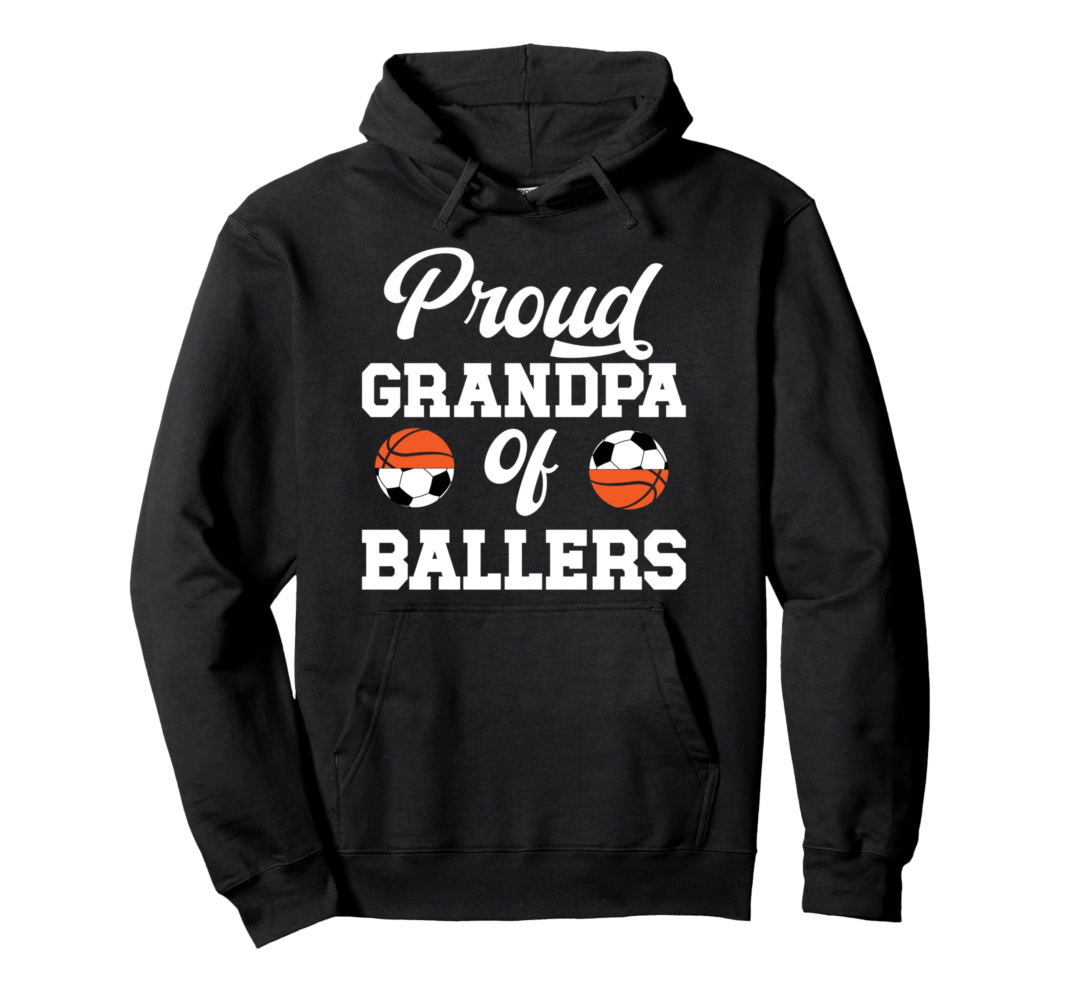 Proud Grandpa Ballers Soccer Basketball Hoodie - Streetwear Style Unisex - T-Shirt, Sweatshirt, Hoodie
