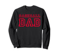 Baseball Dad Fathers Day Sweatshirt - Streetwear Style for Adults - T-Shirt, Sweatshirt, Hoodie