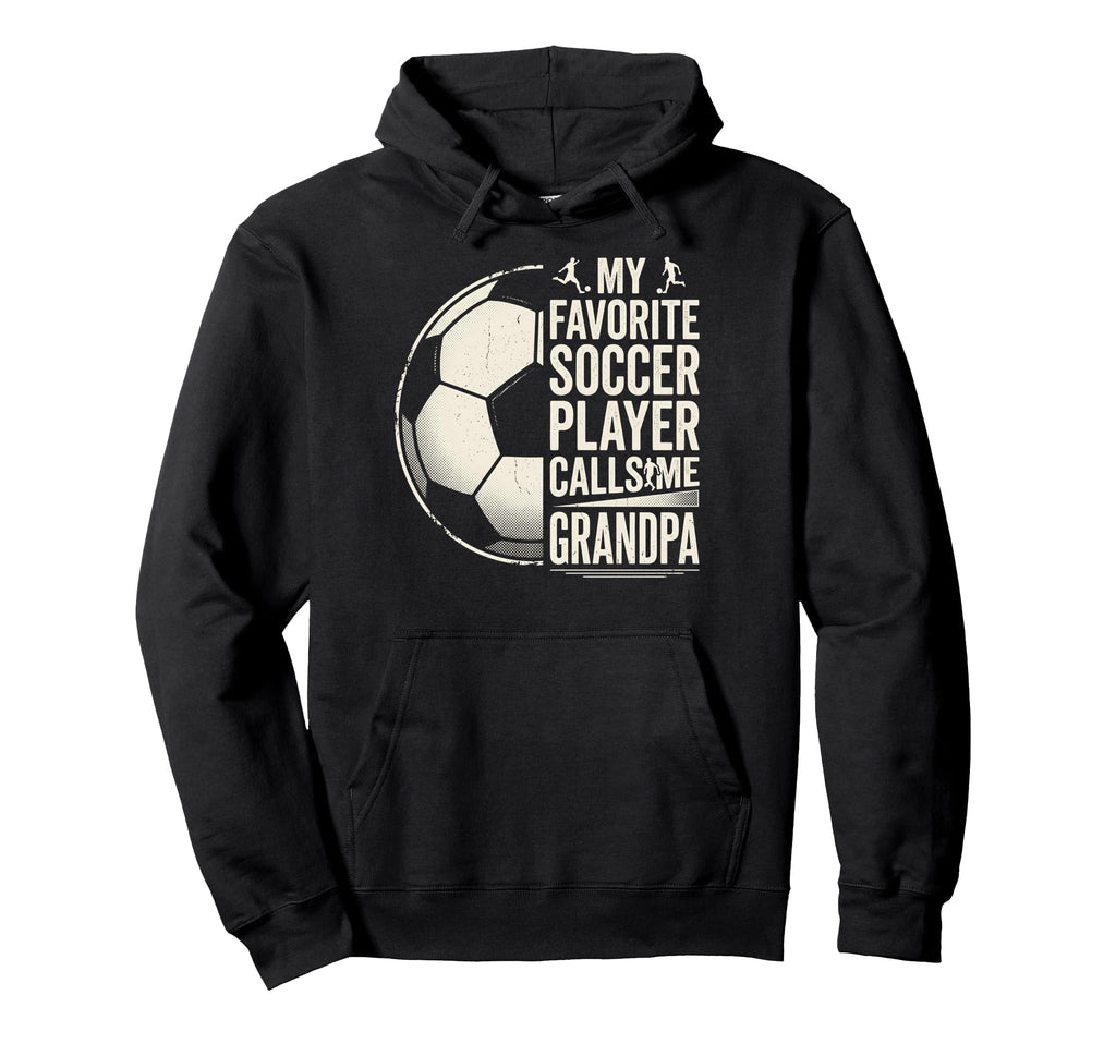 My Favorite Soccer Player Calls Me Hoodie - Casual Everyday Wear Men Women - T-Shirt, Sweatshirt, Hoodie