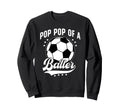 Pop Pop Baller Soccer Pop Pop Sweatshirt - Novelty Apparel Men Women - T-Shirt, Sweatshirt, Hoodie