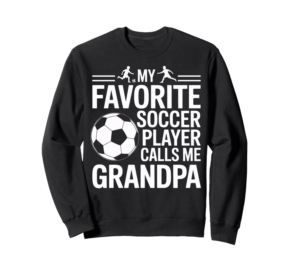My Favorite Soccer Player Calls Me Sweatshirt - Fun Novelty Design Unisex - T-Shirt, Sweatshirt, Hoodie
