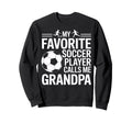 My Favorite Soccer Player Calls Me Sweatshirt - Fun Novelty Design Unisex - T-Shirt, Sweatshirt, Hoodie