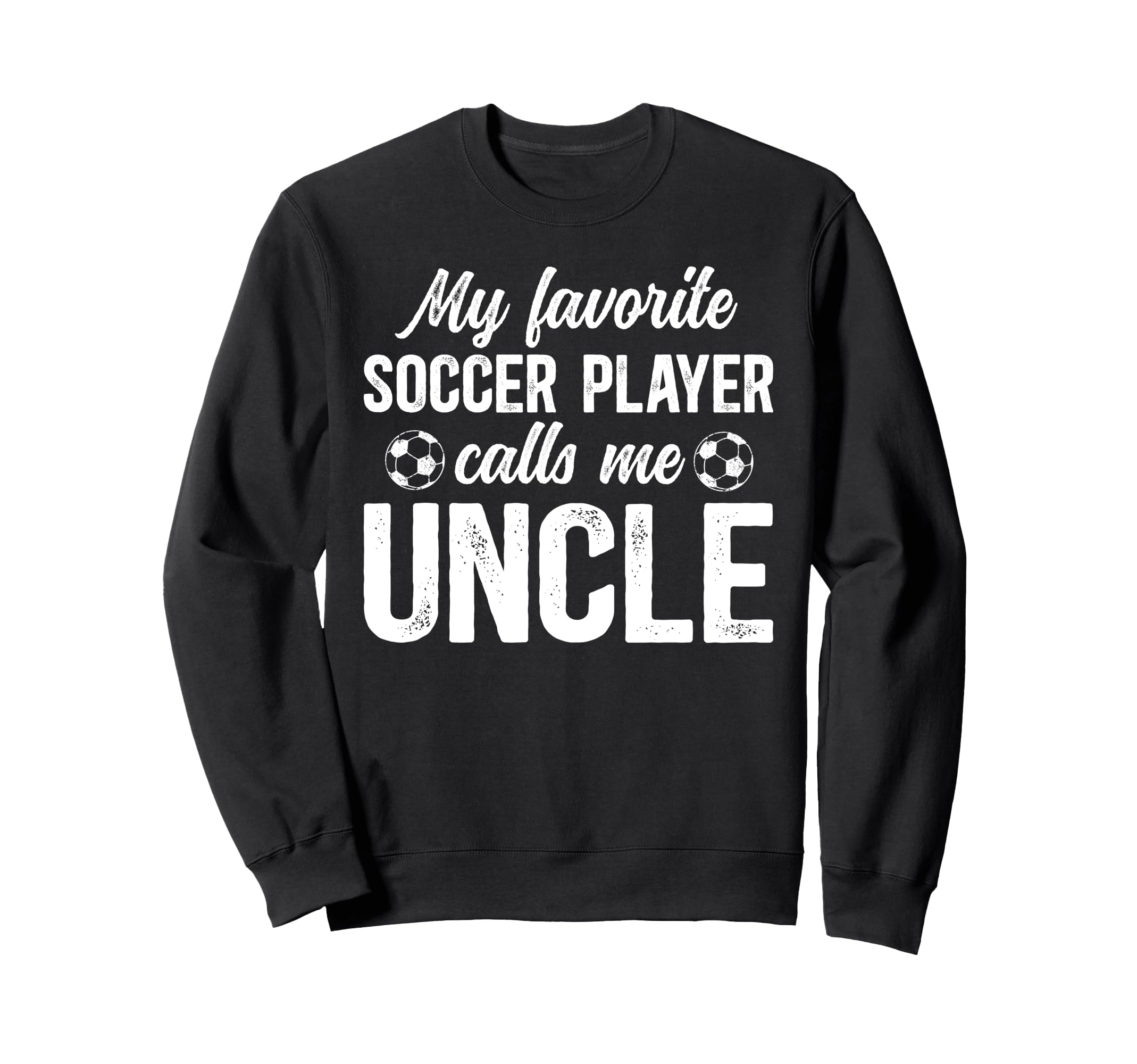 Proud Soccer Uncle Soccer Player Sweatshirt - Unique Graphic for Adults - T-Shirt, Sweatshirt, Hoodie