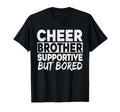 Cheer Brother Supportive But Bored T-Shirt - Aesthetic Graphic Unisex - T-Shirt, Sweatshirt, Hoodie