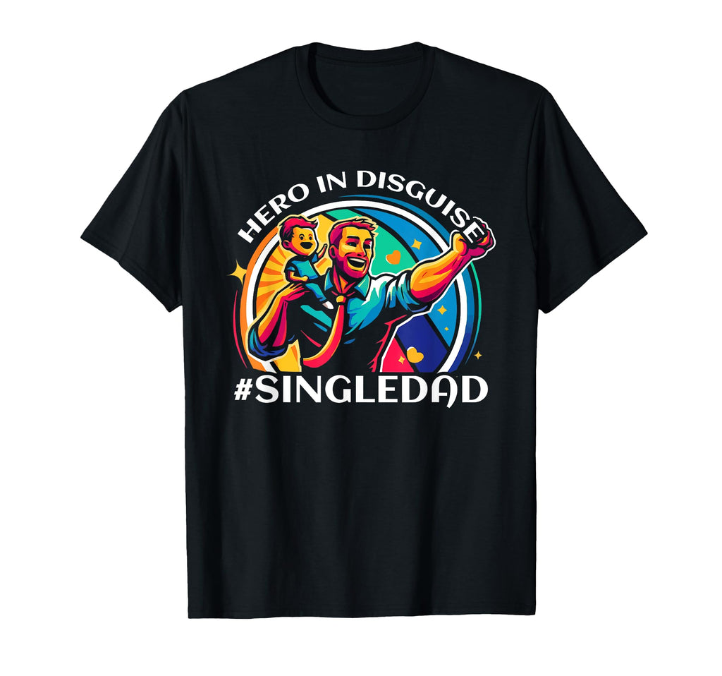 Single Dad Parenting Single Parent T-Shirt - Novelty Apparel for Adults - T-Shirt, Sweatshirt, Hoodie