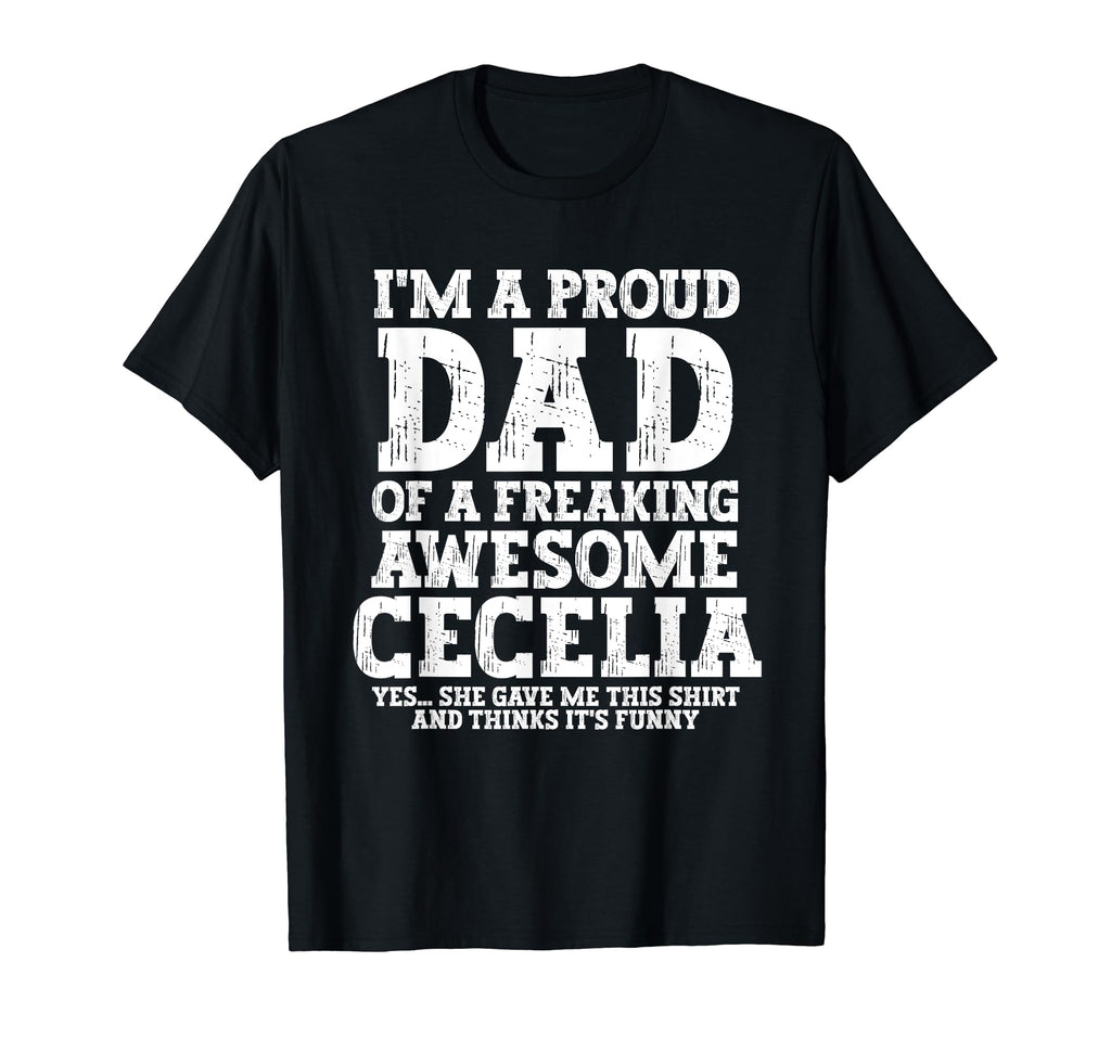 Dad Cecelia Personalized Name T-Shirt - Casual Everyday Wear Men Women - T-Shirt, Sweatshirt, Hoodie