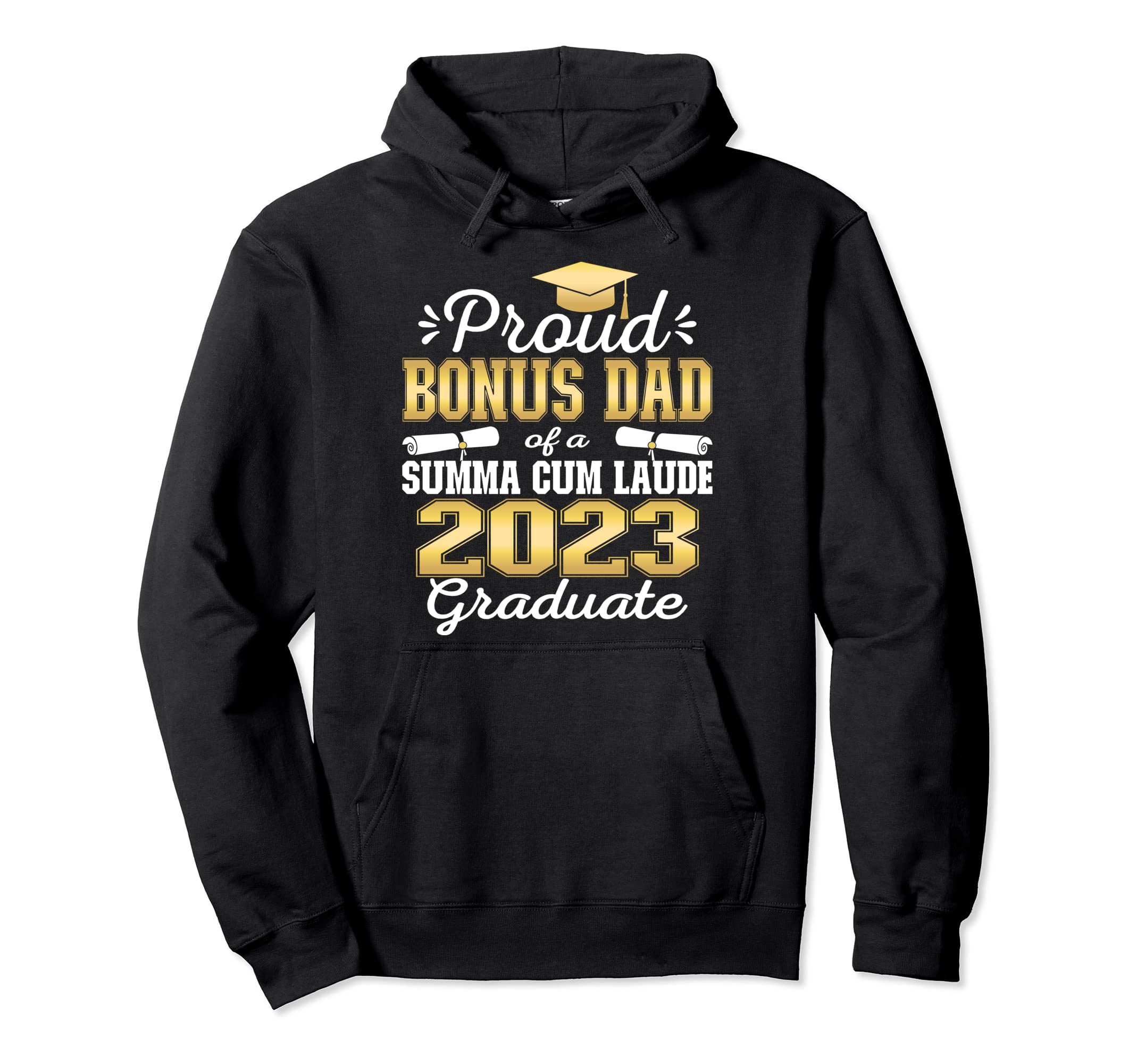 Proud Bonus Dad 2023 Summa Cum Laude Hoodie - Aesthetic Graphic Unisex - T-Shirt, Sweatshirt, Hoodie
