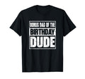 Bonus Dad Birthday Dude Bonus Dad T-Shirt - Streetwear Style Unisex - T-Shirt, Sweatshirt, Hoodie