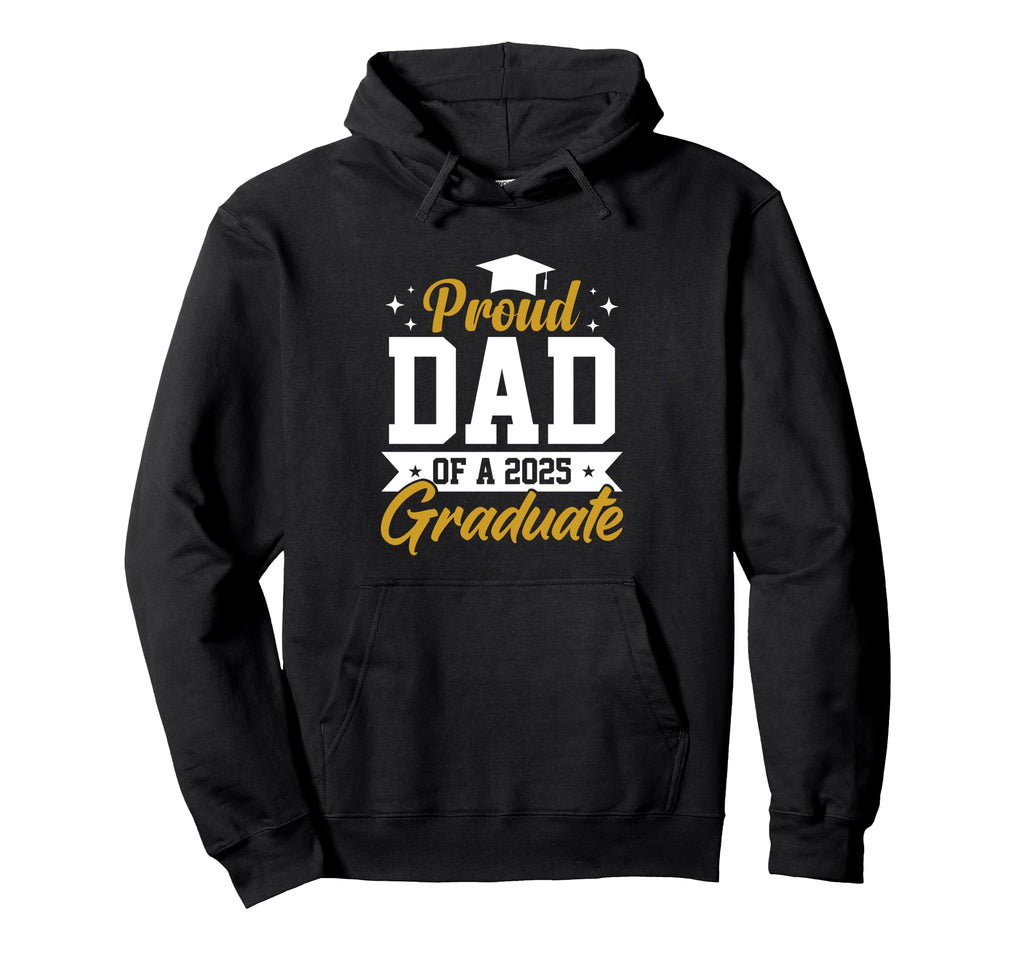Proud Dad 2025 Graduate Celebration Hoodie - Unique Graphic Unisex - T-Shirt, Sweatshirt, Hoodie